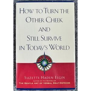 How to Turn the Other Cheek and Still Survive in Today's World